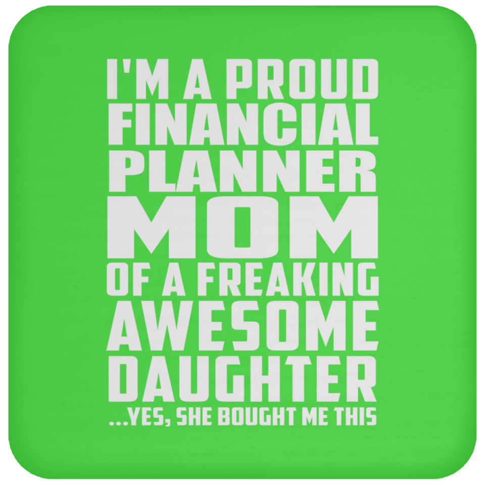 Proud Financial Planner Mom Of Awesome Daughter - Drink Coaster