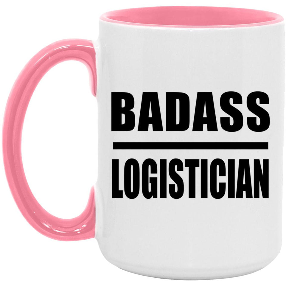 Badass Logistician - 15oz Accent Mug Pink