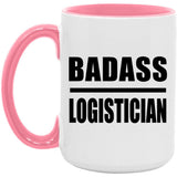 Badass Logistician - 15oz Accent Mug Pink