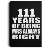 111th Anniversary 111 Years of Being Mrs Always Right - Canvas Portrait