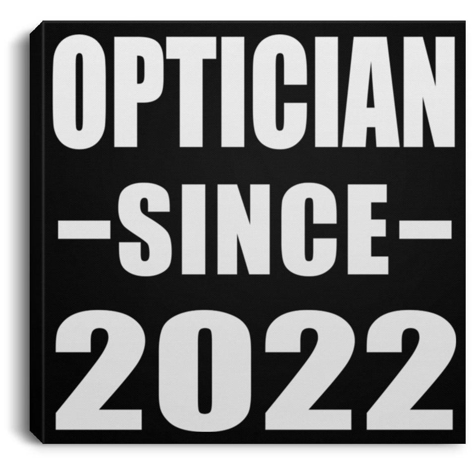Optician Since 2022 - Canvas Square