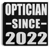 Optician Since 2022 - Canvas Square