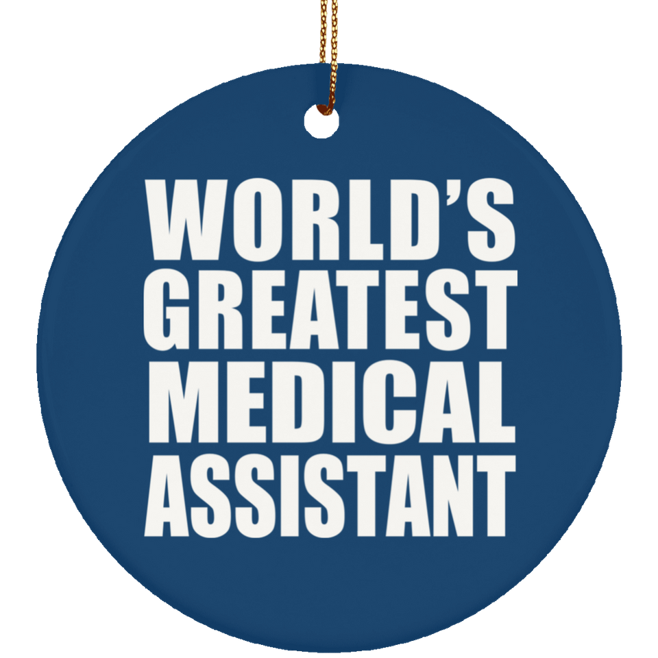 World's Greatest Medical Assistant - Circle Ornament