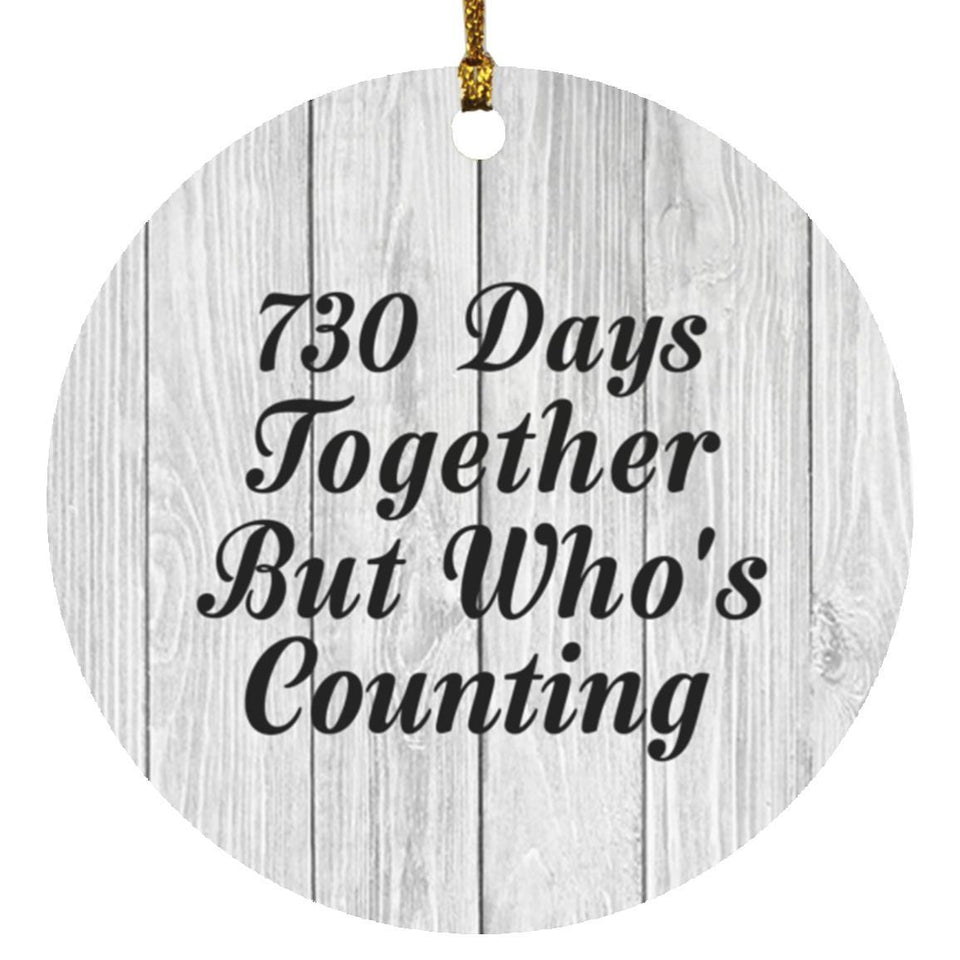 2nd Anniversary 730 Days Together Who's Counting - Circle Ornament F
