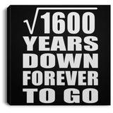 40th Anniversary Square Root of 1600 Years Down Forever To Go - Canvas Square