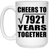 89th Anniversary Cheers To Square Root of 7921 Years Together - 15oz Coffee Mug
