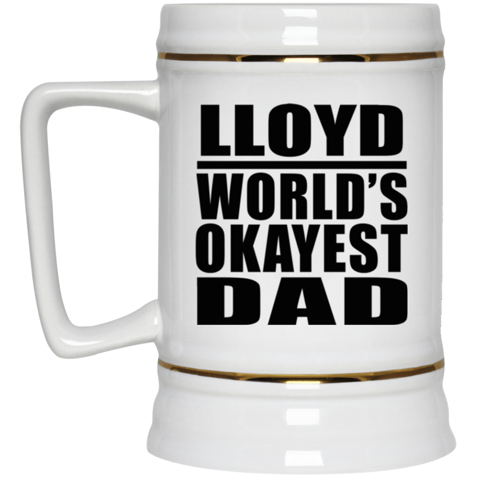 Lloyd World's Okayest Dad - Beer Stein