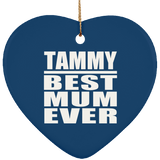 Tammy Best Mum Ever - Heart Ornament