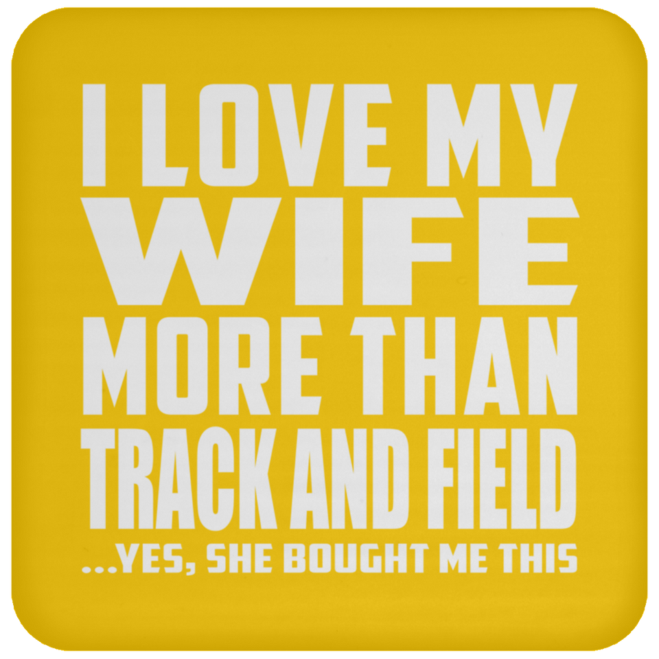 I Love My Wife More Than Track And Field - Drink Coaster
