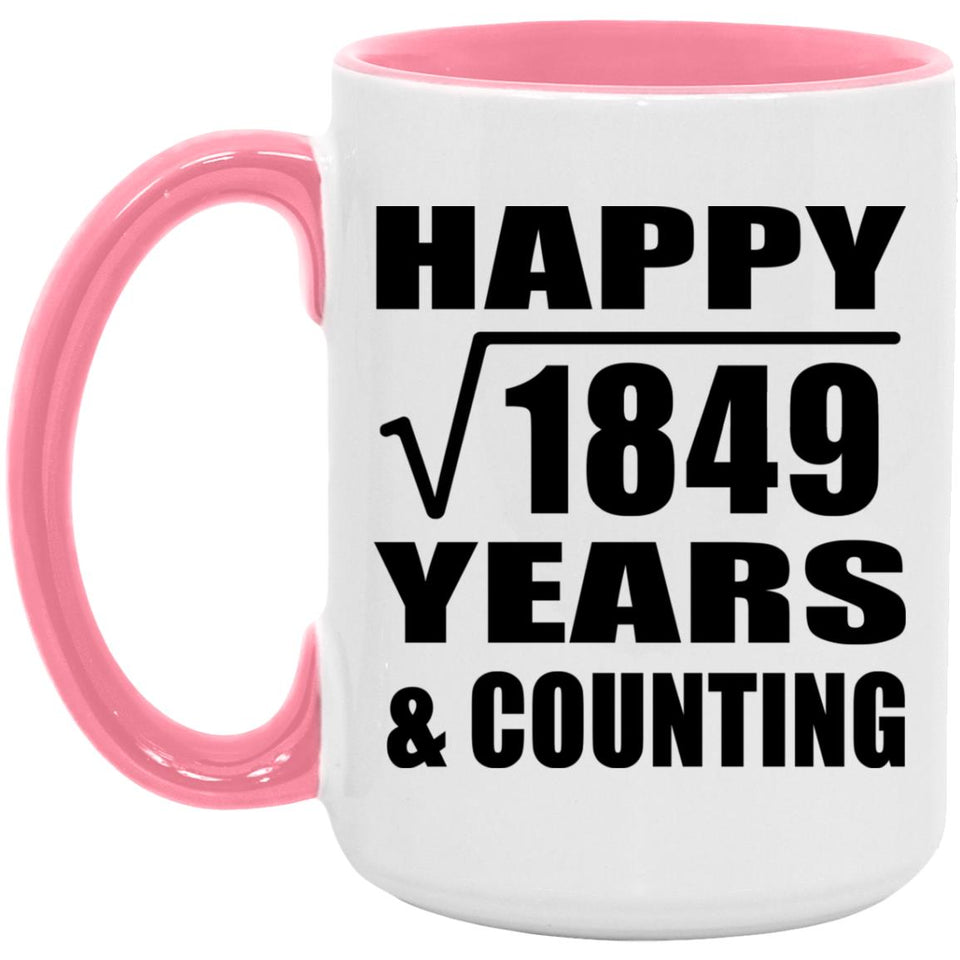 Happy 43rd Anniversary Square Root of 1849 Years & Counting - 15oz Accent Mug Pink