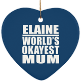 Elaine World's Okayest Mum - Heart Ornament