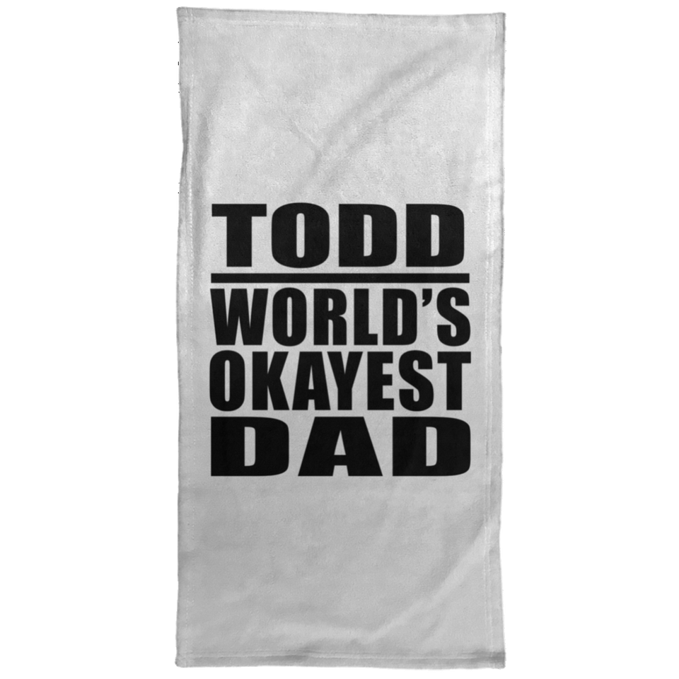 Todd World's Okayest Dad - Hand Towel