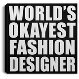 World's Okayest Fashion Designer - Canvas Square