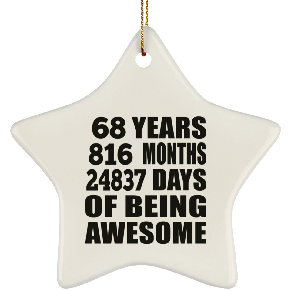 68th Birthday 68 Years 816 Months 24837 Days Of Awesome - Star Ornament