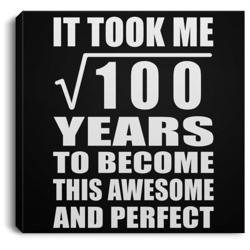 10th Birthday Took Square Root of 100 Years To Awesome - Canvas Square