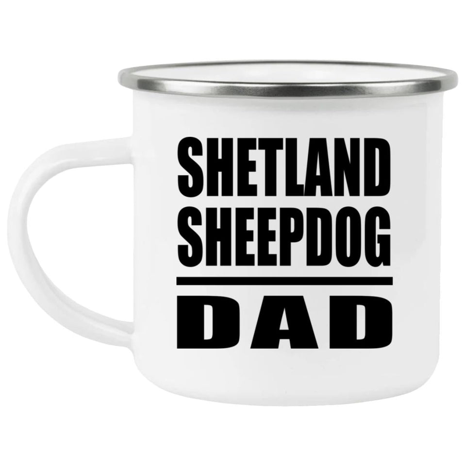 Shetland Sheepdog Dad - 12oz Camping Mug