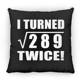 34th Birthday I Turned Square Root of 289 Twice - Throw Pillow Black