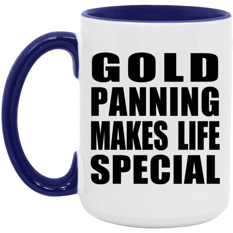 Gold Panning Makes Life Special - 15oz Accent Mug Purple