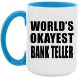 World's Okayest Bank Teller - 15oz Accent Mug Blue
