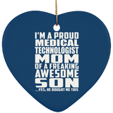 Proud Medical Technologist Mom Of Awesome Son - Heart Ornament