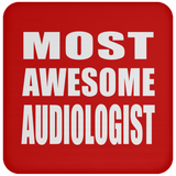 Most Awesome Audiologist - Drink Coaster