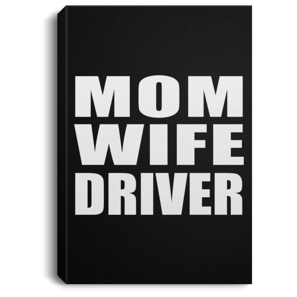 Mom Wife Driver - Canvas Portrait