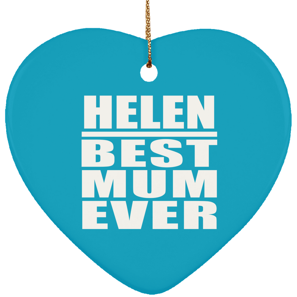 Helen Best Mum Ever - Heart Ornament