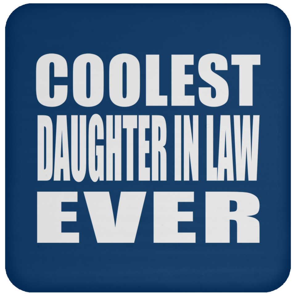 Coolest Daughter In Law Ever - Drink Coaster