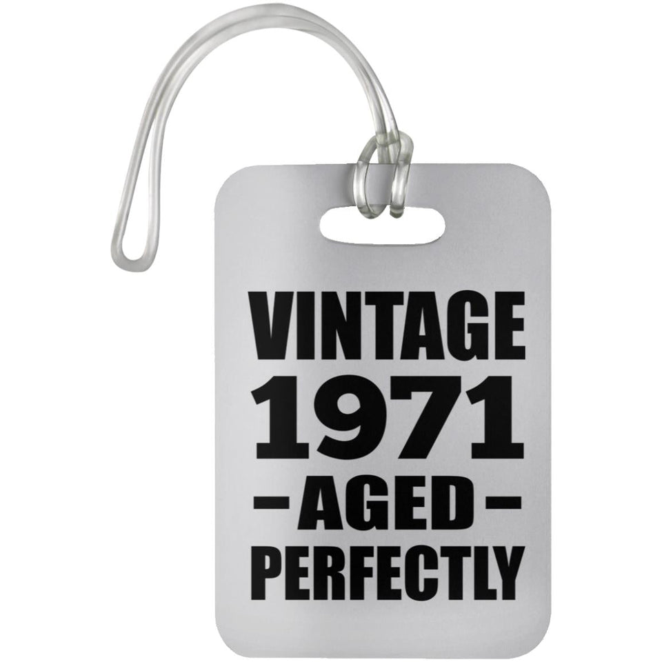 53rd Birthday Vintage 1971 Aged Perfectly - Luggage Bag Tag