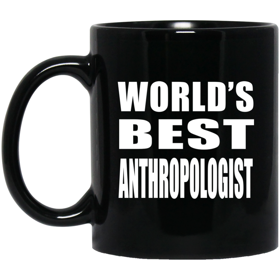 World's Best Anthropologist - 11 Oz Coffee Mug Black