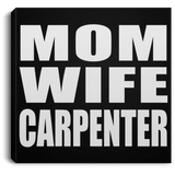 Mom Wife Carpenter - Canvas Square