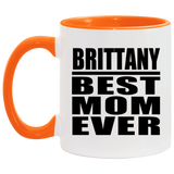 Brittany Best Mom Ever - 11oz Accent Mug Orange