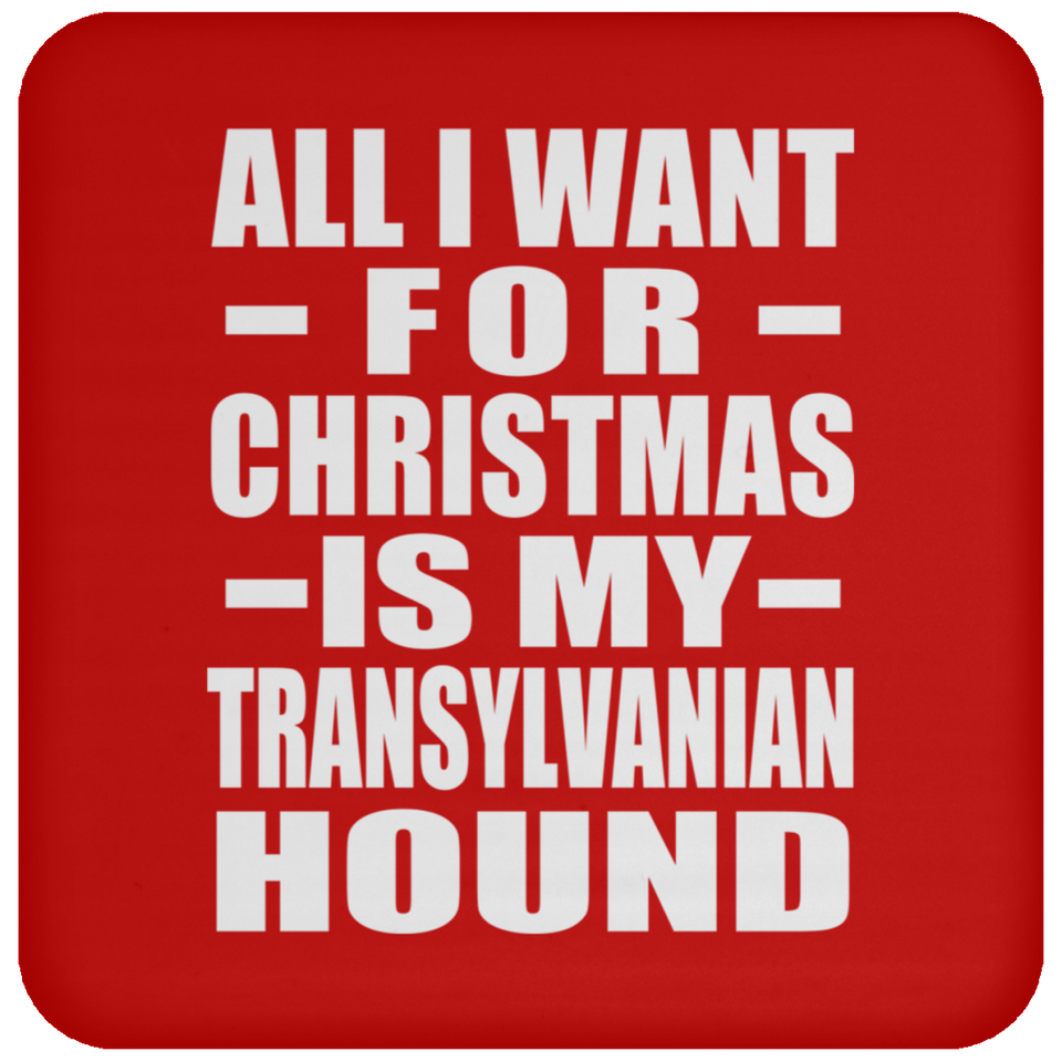 All I Want For Christmas Is My Transylvanian Hound - Coaster