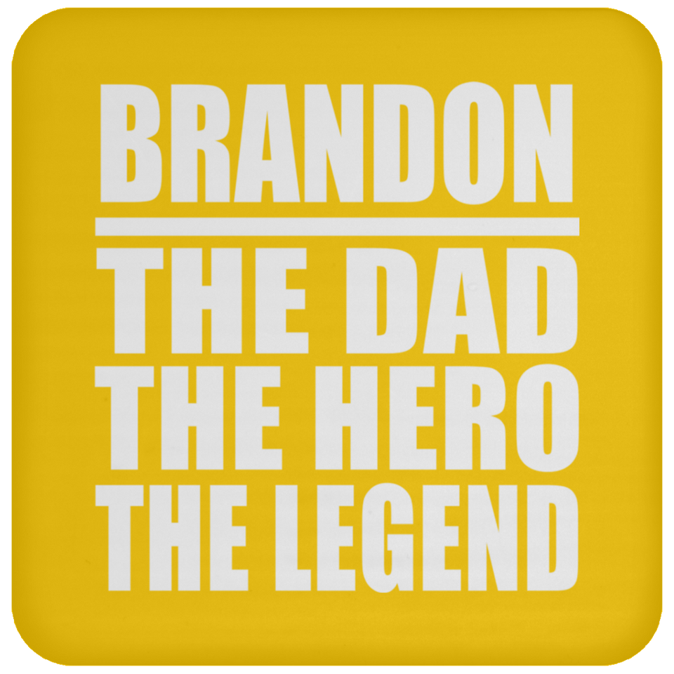 Brandon The Dad The Hero The Legend - Drink Coaster