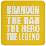 Brandon The Dad The Hero The Legend - Drink Coaster