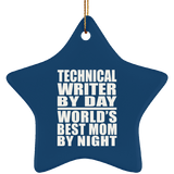 Technical Writer By Day World's Best Mom By Night - Star Ornament