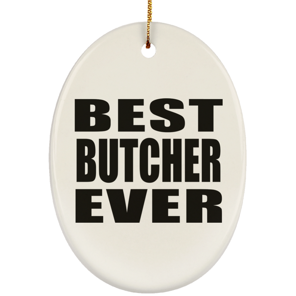 Best Butcher Ever - Oval Ornament