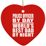 Police Officer By Day World's Best Dad By Night - Heart Ornament