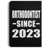 Orthodontist Since 2023 - Canvas Portrait