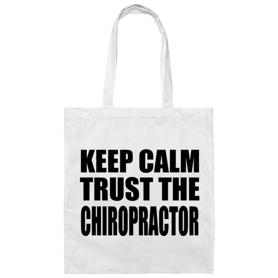 Keep Calm and Trust The Chiropractor - Tote Bag White