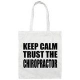 Keep Calm and Trust The Chiropractor - Tote Bag White