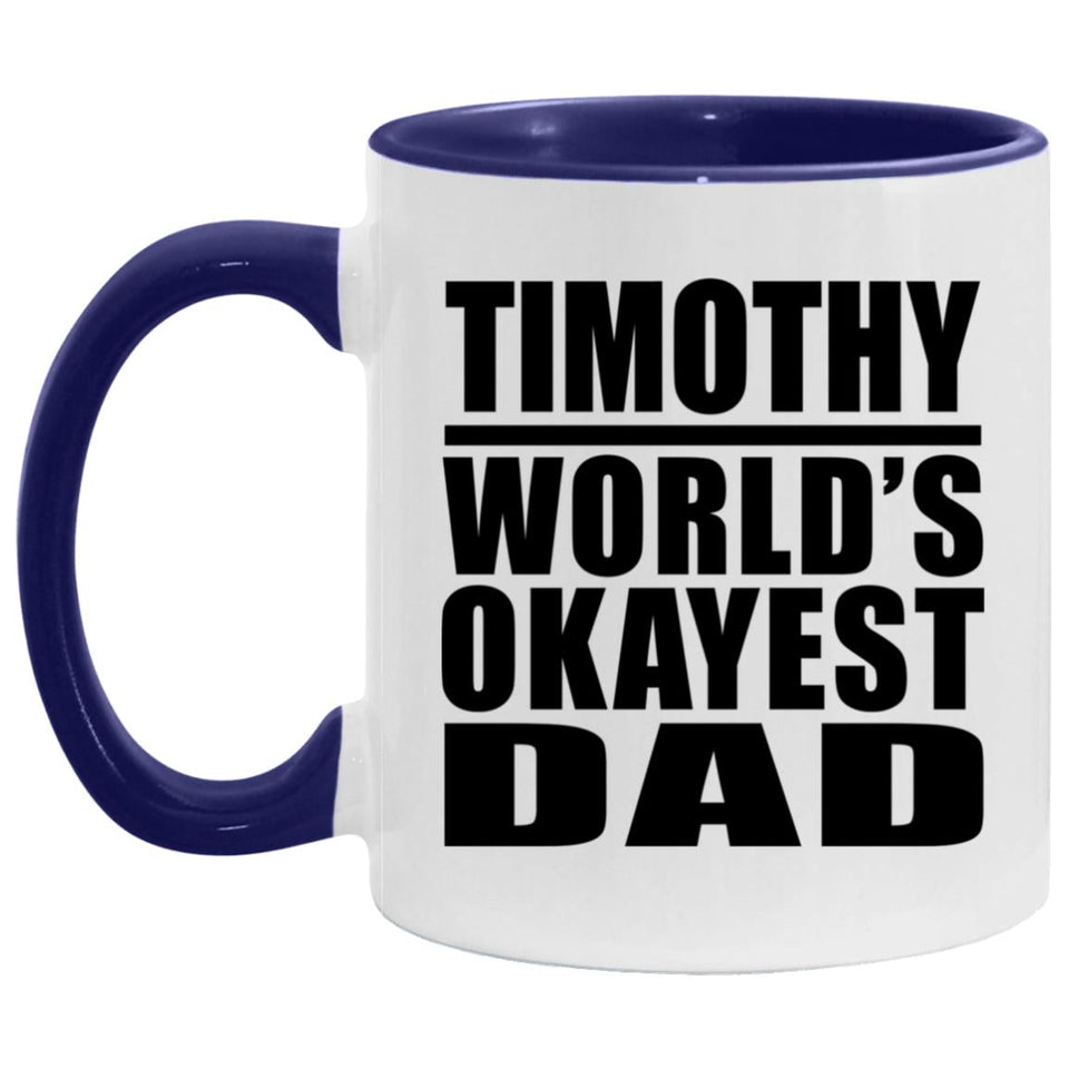 Timothy World's Okayest Dad - 11oz Accent Mug Purple