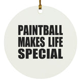Paintball Makes Life Special - Circle Ornament