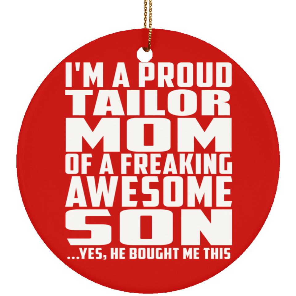 Proud Tailor Mom Of Awesome Son - Circle Ornament