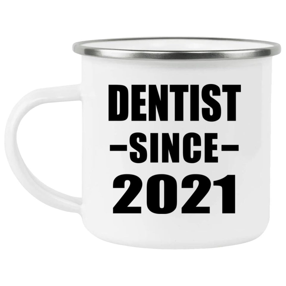 Dentist Since 2021 - 12oz Camping Mug