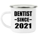 Dentist Since 2021 - 12oz Camping Mug