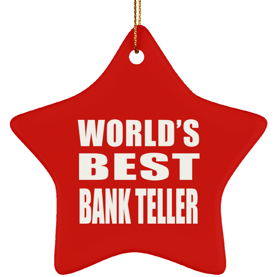 World's Best Bank Teller - Star Ornament