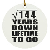 12th Anniversary Square Root of 144 Years Lifetime To Go - Circle Ornament