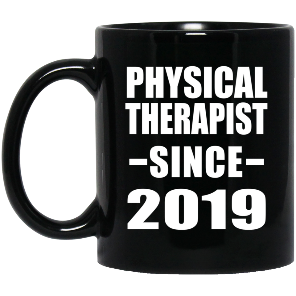 Physical Therapist Since 2019 - 11oz Coffee Mug Black