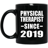 Physical Therapist Since 2019 - 11oz Coffee Mug Black